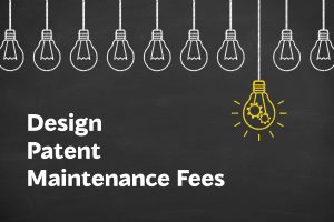 Do design patents have maintenance fees?